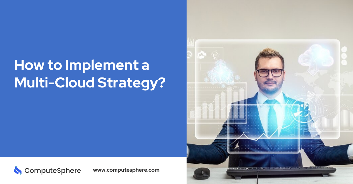 How to Implement a Multi-Cloud Strategy